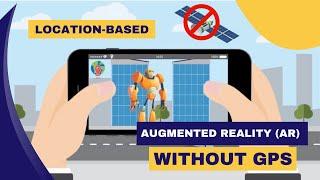 Location-based Augmented Reality (AR) without GPS | AR Tutorials for Beginners