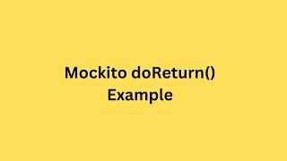 doReturn() method in Mockito example