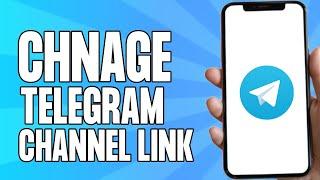 How to Change Telegram Channel Link (2025)