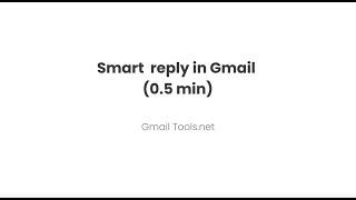 Smart  reply in Gmail (0.5 min)