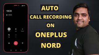 Oneplus nord call recording | How to install Oneplus dialer on Nord