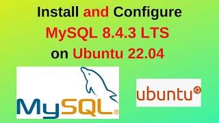 MySQL 8.4.3 LTS on Ubuntu 22.04 LTS: Installation & Configuration Guide | MySQL 8.4 on Ubuntu 22.04