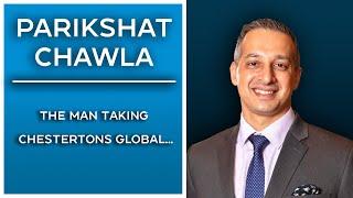 Parikshat Chawla: The man taking Chestertons Global...