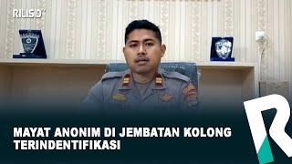 Mayat Anonim di Jembatan Kolong Terindentifikasi