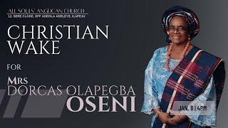 Mrs. Dorcas Olapegba Oseni' Christian Wake Service, 4pm - 8th January 2024.