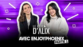 [PARTIE 1] L'INTERVIEW D' @EnjoyPhoenix #LeClicDAlix