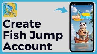 How to Create Fish Jump Account | How to Earn Money From Fish Jump Game