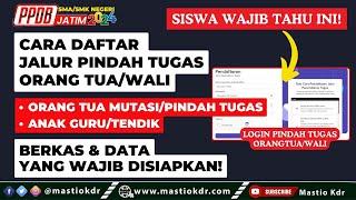 Cara Daftar Jalur Perpindahan Tugas Orangtua/Wali! Siapkan Berkas Ini! PPDB Jatim 2024