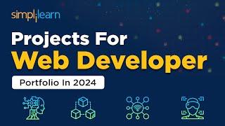 Projects For Web Developer Portfolio In 2024 | Web Development Projects 2024 | Simplilearn