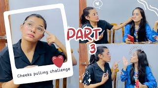 [CHEEK PULLING CHALLENGE]part 3