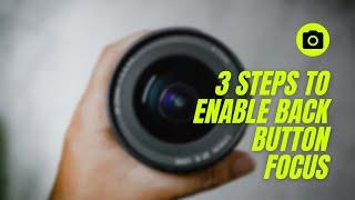 3 Steps To Enable Back Button Focus For Sony cameras (under 20 SEC)