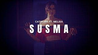 Catwork - Susma (Feat. Melisa) (Resmi Video Klip)