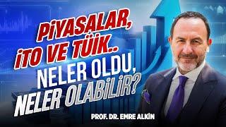 Piyasalar, İTO ve TÜİK.. Neler Oldu, Neler Olabilir? | Emre Alkin