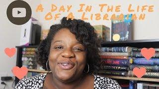 Being A Librarian 101: A Day In the Life of a Librarian