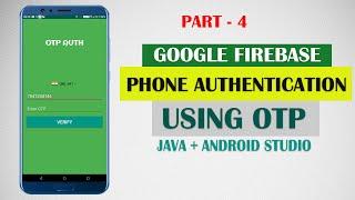 Verify User With OTP  |  Android Firebase Phone Authentication System | Android Studio | Part 4/4