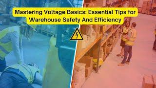 Mastering Voltage Basics: Essential Tips for Warehouse Safety and Efficiency #learninganddevelopment