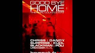 Chriss - Live @ Home - Good Bye Home "The Final Countdown" - Home Closing Party 2006.05.19.