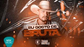 Thiago Castelli - Eu Gosto De Bruta  - EP