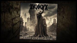 XYGOGYX - KILL EVERYTHING