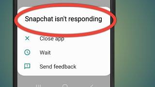 Snapchat Not Responding | Snapchat Nahi Chal Raha Hai