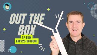 Out the Box Series - TP-Link EAP225 Outdoor Access Point