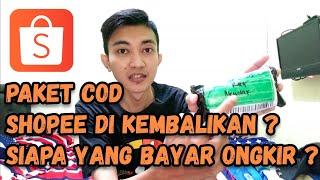 PAKET SHOPEE COD RETURN DITOLAK PEMBELI ? PAKET DI KEMBALIKAN ? SIAPA YANG BAYAR ONGKIR ?