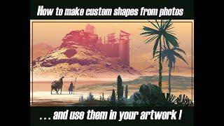 HOW TO MAKE CUSTOM SHAPES FROM PHOTOS - AND USE THEM IN YOUR ARTWORK - PHOTOSHOP TUTORIAL