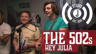 The 502s - Hey Julia - Studio J Sessions