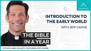 Introduction to the Early World (with Jeff Cavins) — The Bible in a Year (with Fr. Mike Schmitz)