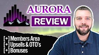 Aurora Review With Full Demo & Bonuses