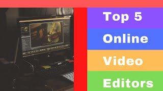 Top 5 online video editors - English Language