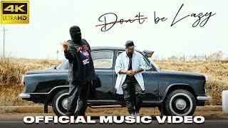 Lazy B - Don't Be Lazy (Official Video 4K) | Prod. S.I.D | Kannada Rap 2023