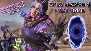 APEX LEGENDS SEASON 6 PUBS GAME PLAY/NO SKILLS NEEDED/SURVIVING THIRD PARTY/ THE THIRD PARTY IS REAL