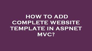 How to add complete website template in aspnet mvc?