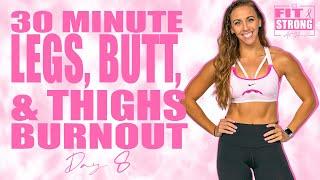 30 Minute Legs, Butt, And Thighs Burnout Workout