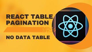 React JS Table Pagination | No DataTable or Framework