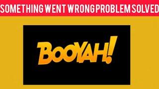 How To Solve Booyah! App Something Went Wrong Problem|| Rsha26 Solutions