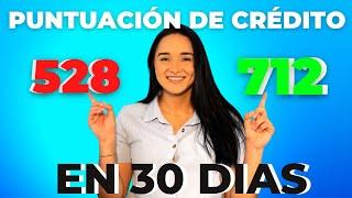 AUMENTA TU PUNTUACIÓN DE CRÉDITO EN 30 DÍAS | Como mejorar tu credito rapido