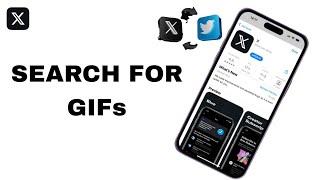 How To Search For Gifs On X Twitter App