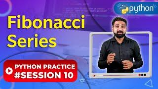 Fibonacci Series in Python | Python Practice 10 | Newtum Solutions