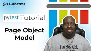 What Is Page Object Model? | pytest Framework Tutorial | Part-IX | LambdaTest