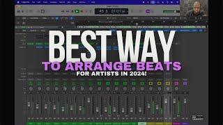 THE BEST Way to Arrange Beats for Artists in 2024!