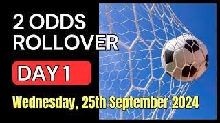 2 ODDS ROLLOVER Football Betting Tips | Wednesday, 25th September 2024