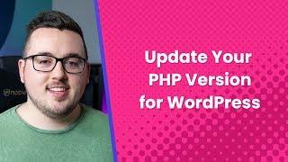 How to Update Your PHP Version to Keep in Line with WordPress Recommendations