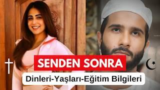 Senden Sonra Dizisi Oyuncuları DİNLERİ-YAŞLARI-EĞİTİMLERİ #sendensonra #kanal7 #habs #hintdizileri