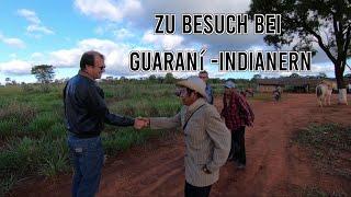 Zu Besuch bei traditionell lebenden Guaraní - Indianern in Paraguay