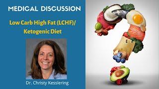 Understanding the Low Carb, High Fat LCHF Ketogenic Diet- October 2021