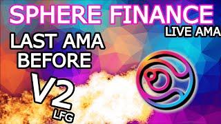 Sphere Finance The Final AMA Before V2 LFG