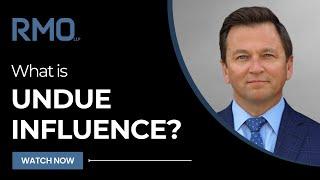 What Is Undue Influence? | RMO Lawyers