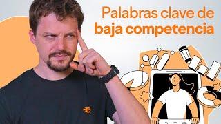 AUMENTA el tráfico de tu web con PALABRAS CLAVE de BAJA COMPETENCIA